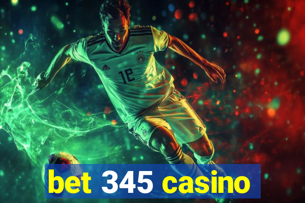 bet 345 casino